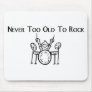 Drummer Never Too Old To Rock Mouse Pads