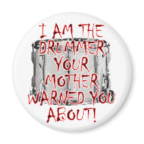 Drummer: Your Mother Warned You magnets by MarchingBand Drummer: Your Mother Warned You magnets
