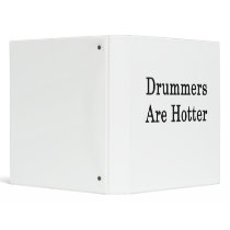 Drummers Are Hotter Binders