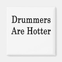 Drummers Are Hotter Magnet