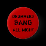 Drummers Bang All Night Button