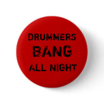 Drummers Bang All Night Button