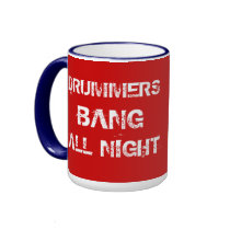 Drummers Bang All Night Coffee Mug by angela65 Drummers Bang All Night Coffee Mug
