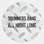 Drummers Bang All Night Long Stickers