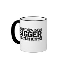 Drummers Have Bigger Instruments Mug by KamikazePercussion Drummers Have Bigger Instruments Mug