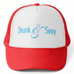 drunk and sexy trucker hat