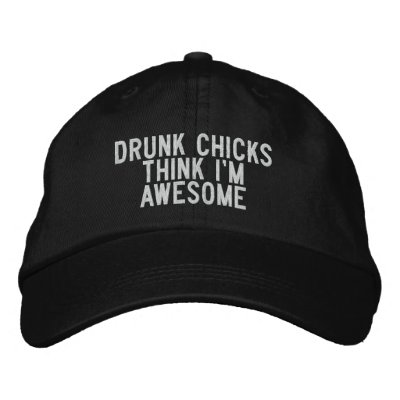 drunk chicks think i'm awesome embroidered baseball caps by funnycustomtshirts