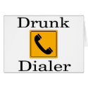 Drunk Dialer cards by CelebrationZazzle Drunk Dialer cards