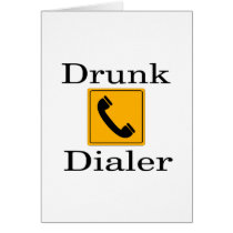 Drunk Dialer cards by CelebrationZazzle Drunk Dialer cards