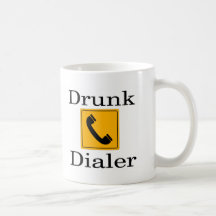 Drunk Dialer Coffee Mugs