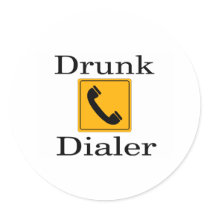 Drunk Dialer Sticker