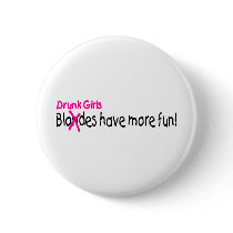 Drunk Girls Have More Fun buttons by TeeZazzle Drunk Girls Have More Fun buttons
