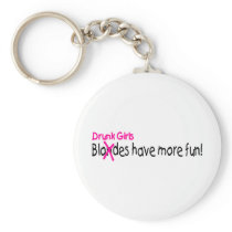 Drunk Girls Have More Fun Key Chain