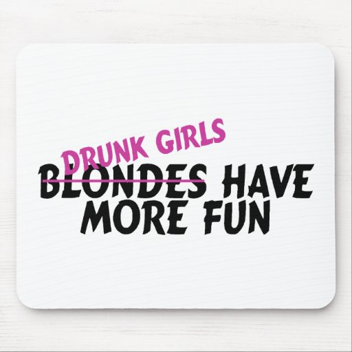 Drunk Girls Have More Fun Mousepad