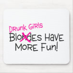 Drunk Girls Have More Fun Mousepads