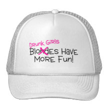 Drunk Girls Have More Fun Trucker Hat