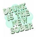 Drunk Is the New Sober Products t-shirts by LeprechaunGifts Drunk Is the New Sober Products t-shirts
