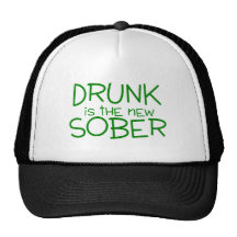 Drunk Is The New Sober Trucker Hat