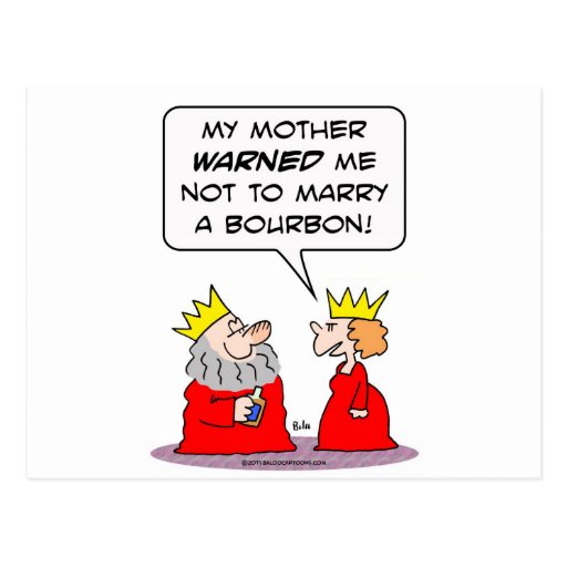 drunk king queen warned marry bourbon post cards