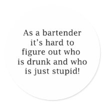 Drunk or Stupid? stickers