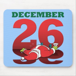 Drunk Santa �December 26� Mousepad mousepad