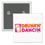 Drunkn-Dancin - Customized Pinback Buttons