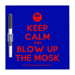 [Smile] keep calm and blow up the mosk  Dry-erase Boards