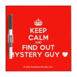 [Crown] keep calm and find out mystery guy [Love heart]  Dry-erase Boards