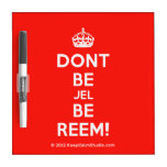 [Crown] dont be jel be reem!  Dry-erase Boards