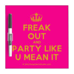 [Dancing crown] freak out and party like u mean it  Dry-erase Boards