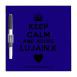 [Crown] keep calm and adore lujain.k [Love heart]  Dry-erase Boards