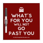 [Campervan] what's for you will not go past you  Dry-erase Boards