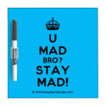[Crown] u mad bro? stay mad!  Dry-erase Boards