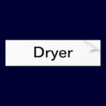 Dryer Sign/ bumper stickers