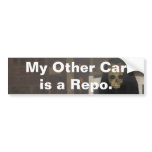 DSC01334, My Other Caris a Repo. Bumper Stickers