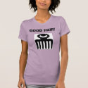 DUAFE, GOOD HAIR! t-shirts