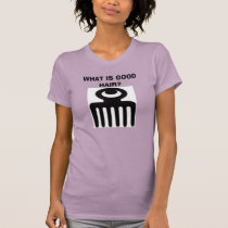 DUAFE, WHAT IS GOOD HAIR? t-shirts by msnicha DUAFE, WHAT IS GOOD HAIR? t-shirts