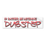 Dub step Dubstep music Bumper Sticker