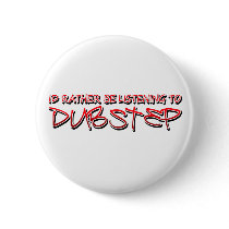 Dub step Dubstep music Pinback Button