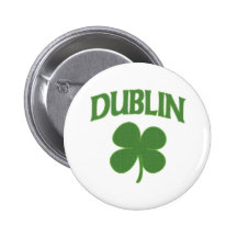 Dublin Irish Shamrock Pinback Buttons