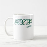 DUBSTEP beat fresh mugs