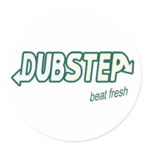 DUBSTEP Beat Fresh parody Round Sticker