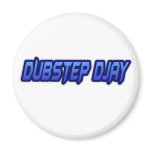 DUBSTEP DJAY magnets