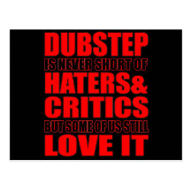 DUBSTEP Haters & Critic LOVE IT Post Card