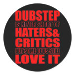 DUBSTEP Haters & Critic LOVE IT stickers