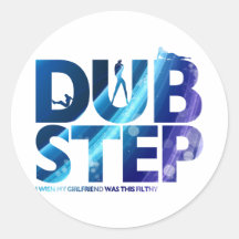 Dubstep I Wish My Girlfriend Was This Dirty Stickers