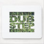 DUBSTEP music cannibus dub 420 fourtwenty Mouse Pad