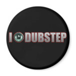 DUBSTEP MUSIC magnets