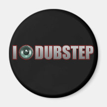DUBSTEP MUSIC MAGNET
