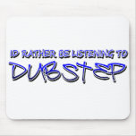 Dubstep remix- Dubstep music-download dubstep mousepads
